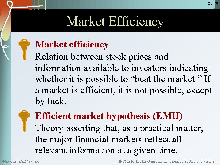 8 - 29 Market Efficiency Market efficiency Relation between stock prices and information available