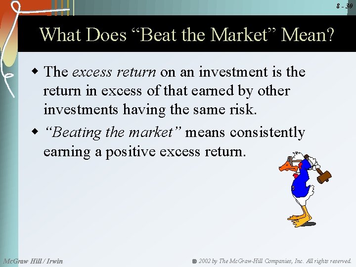 8 - 30 What Does “Beat the Market” Mean? w The excess return on