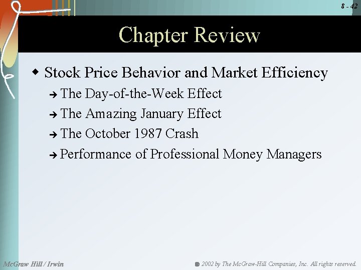 8 - 42 Chapter Review w Stock Price Behavior and Market Efficiency The Day-of-the-Week