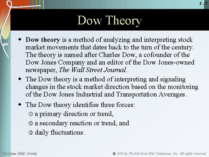 8 -5 Dow Theory w Dow theory is a method of analyzing and interpreting