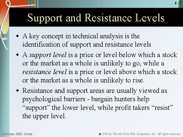8 -7 Support and Resistance Levels w A key concept in technical analysis is