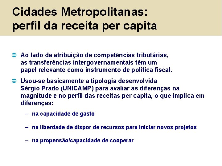Cidades Metropolitanas: perfil da receita per capita Ü Ao lado da atribuição de competências