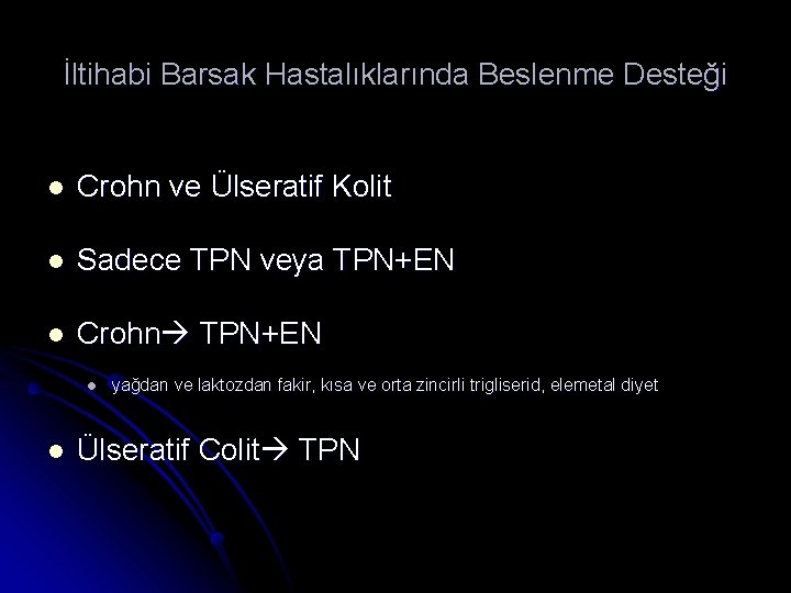 İltihabi Barsak Hastalıklarında Beslenme Desteği l Crohn ve Ülseratif Kolit l Sadece TPN veya