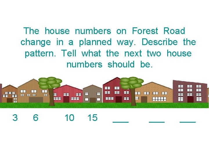 The house numbers on Forest Road change in a planned way. Describe the pattern.