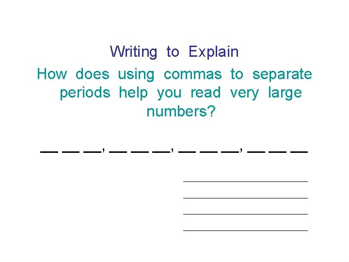 Writing to Explain How does using commas to separate periods help you read very