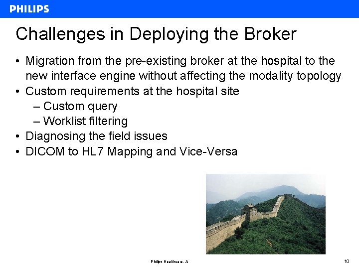 Challenges in Deploying the Broker • Migration from the pre-existing broker at the hospital