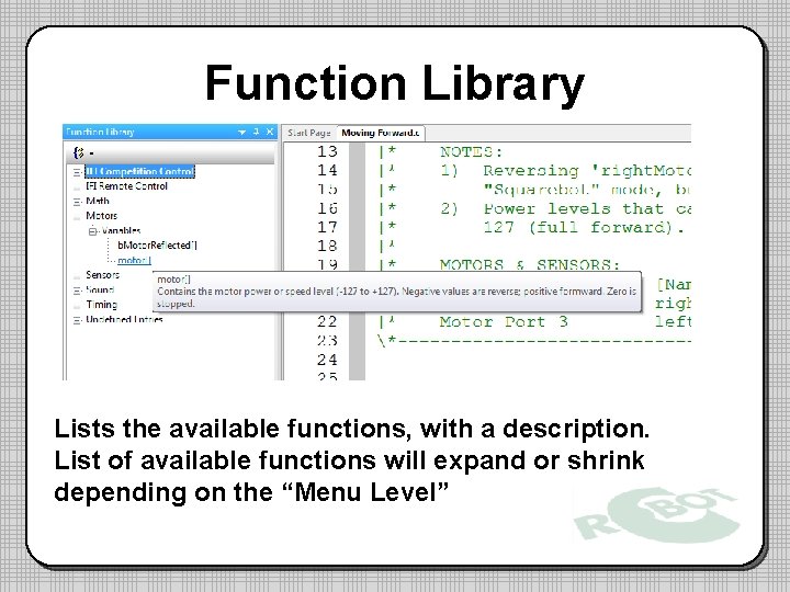 Function Library Lists the available functions, with a description. List of available functions will Function Library Lists the available functions, with a description. List of available functions will