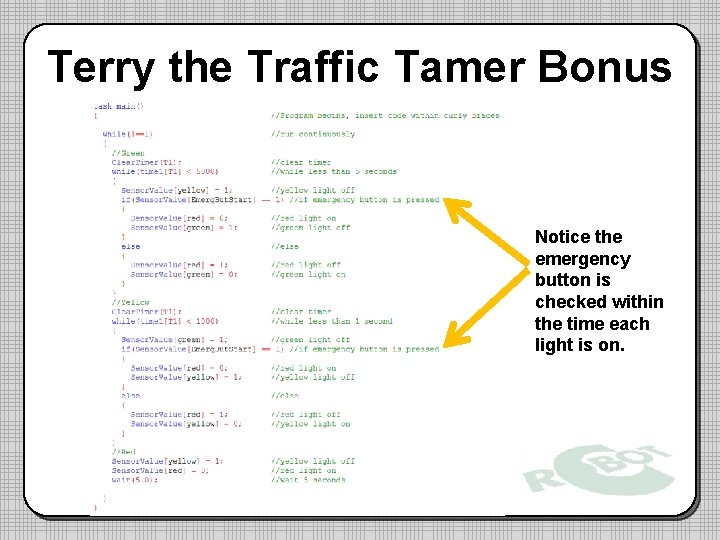 Terry the Traffic Tamer Bonus Notice the emergency button is checked within the time Terry the Traffic Tamer Bonus Notice the emergency button is checked within the time