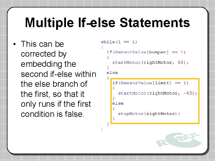 Multiple If-else Statements • This can be corrected by embedding the second if-else within Multiple If-else Statements • This can be corrected by embedding the second if-else within