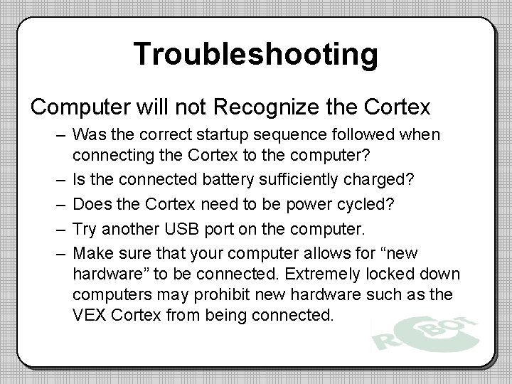 Troubleshooting Computer will not Recognize the Cortex – Was the correct startup sequence followed Troubleshooting Computer will not Recognize the Cortex – Was the correct startup sequence followed