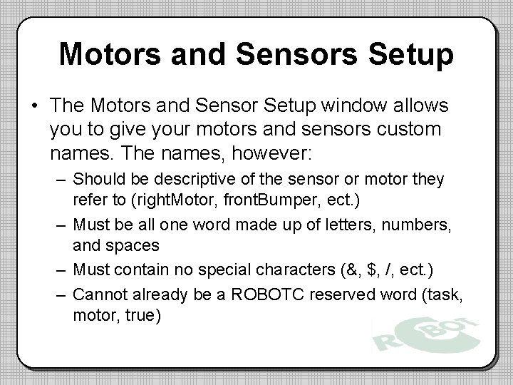 Motors and Sensors Setup • The Motors and Sensor Setup window allows you to Motors and Sensors Setup • The Motors and Sensor Setup window allows you to