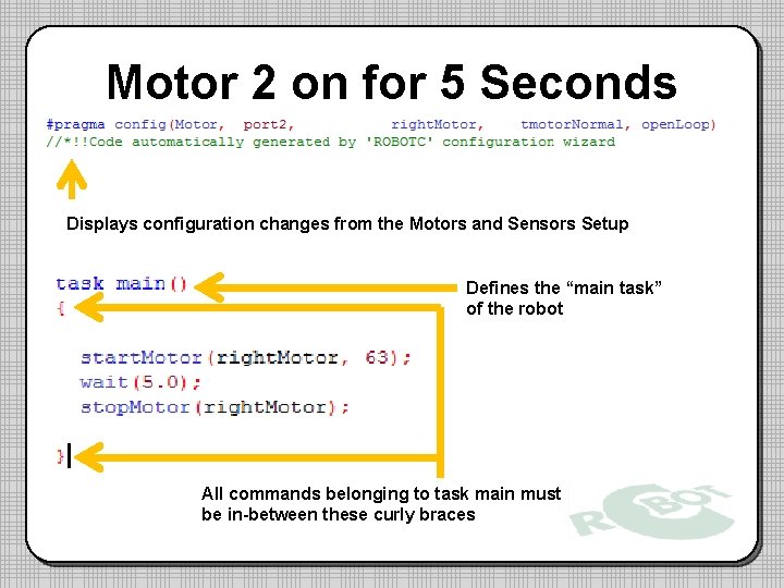 Motor 2 on for 5 Seconds Displays configuration changes from the Motors and Sensors Motor 2 on for 5 Seconds Displays configuration changes from the Motors and Sensors