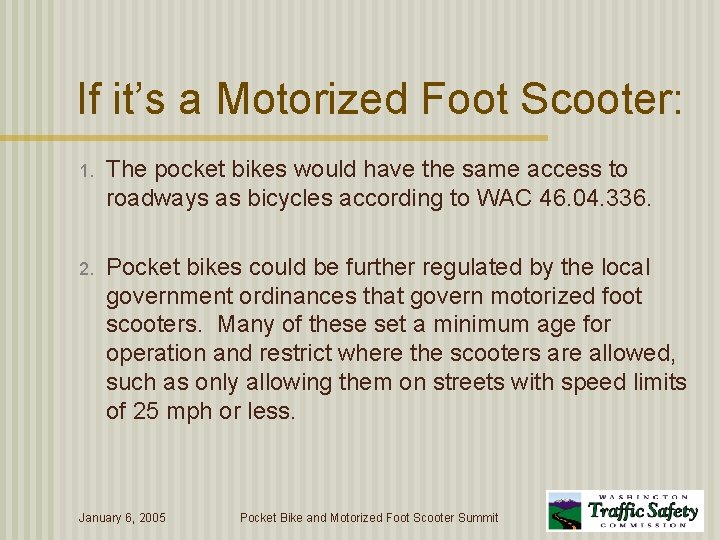 If it’s a Motorized Foot Scooter: 1. The pocket bikes would have the same