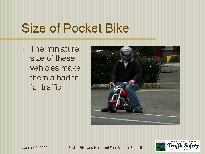 Size of Pocket Bike • The miniature size of these vehicles make them a