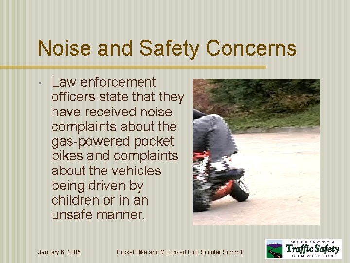 Noise and Safety Concerns • Law enforcement officers state that they have received noise