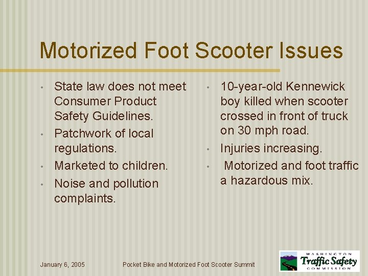 Motorized Foot Scooter Issues • • State law does not meet Consumer Product Safety