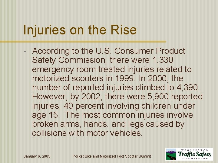 Injuries on the Rise • According to the U. S. Consumer Product Safety Commission,