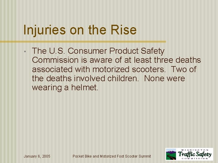 Injuries on the Rise • The U. S. Consumer Product Safety Commission is aware