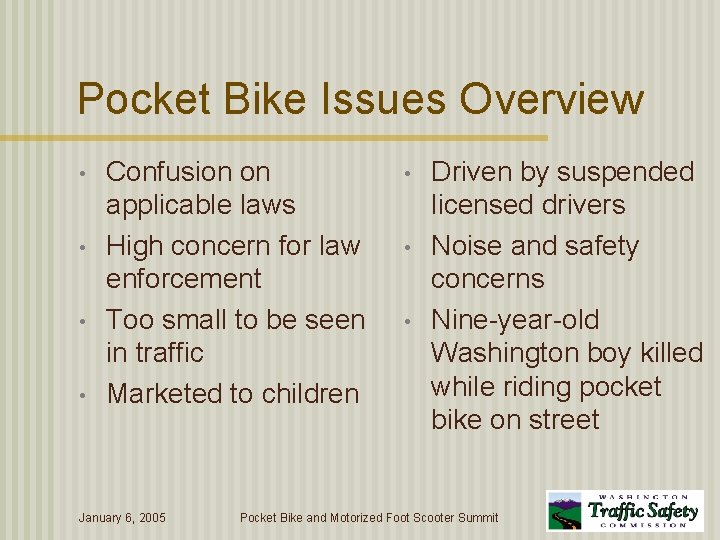 Pocket Bike Issues Overview • • Confusion on applicable laws High concern for law