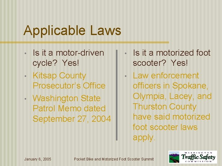 Applicable Laws • • • Is it a motor-driven cycle? Yes! Kitsap County Prosecutor’s