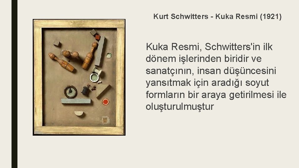  Kurt Schwitters - Kuka Resmi (1921) Kuka Resmi, Schwitters'in ilk dönem işlerinden biridir