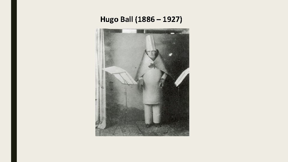 Hugo Ball (1886 – 1927) 