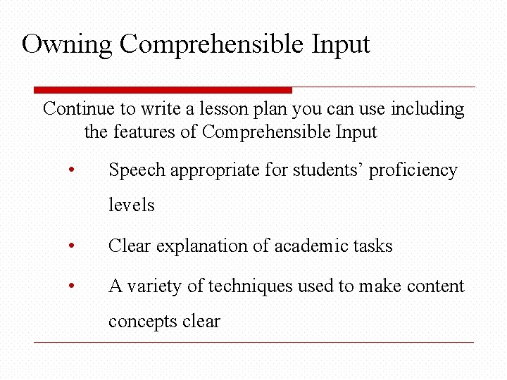 Owning Comprehensible Input Continue to write a lesson plan you can use including the