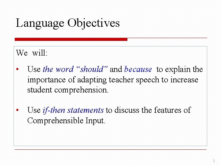Language Objectives We will: • Use the word “should” and because to explain the