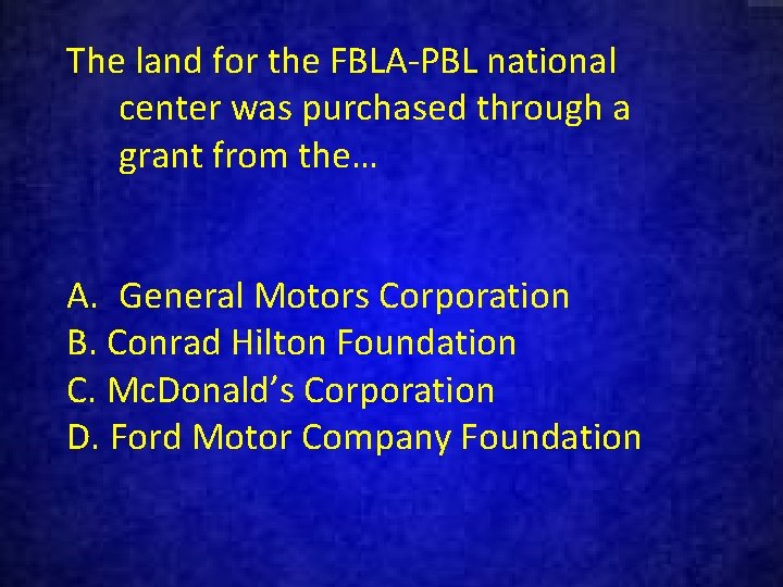 The land for the FBLA-PBL national center was purchased through a grant from the…