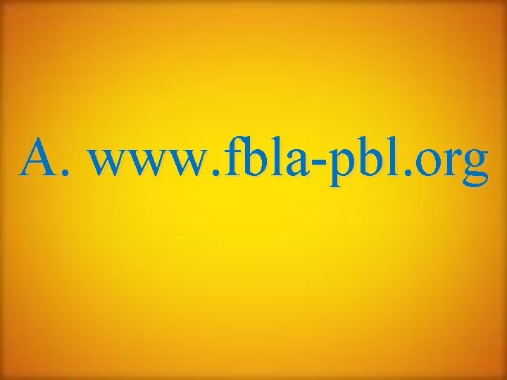 A. www. fbla-pbl. org 