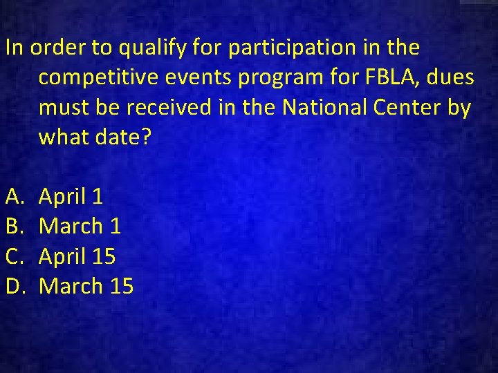 In order to qualify for participation in the competitive events program for FBLA, dues