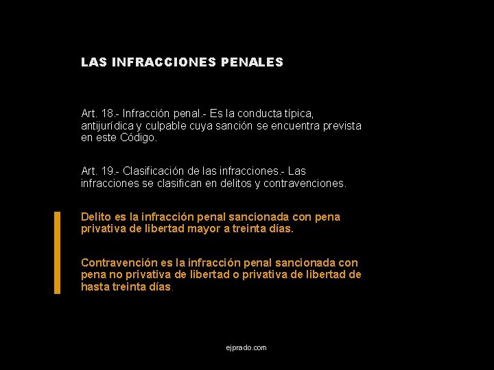 LAS INFRACCIONES PENALES Art. 18. - Infracción penal. - Es la conducta típica, antijurídica