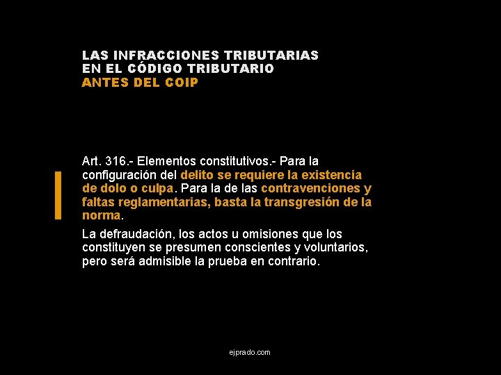 LAS INFRACCIONES TRIBUTARIAS EN EL CÓDIGO TRIBUTARIO ANTES DEL COIP Art. 316. - Elementos