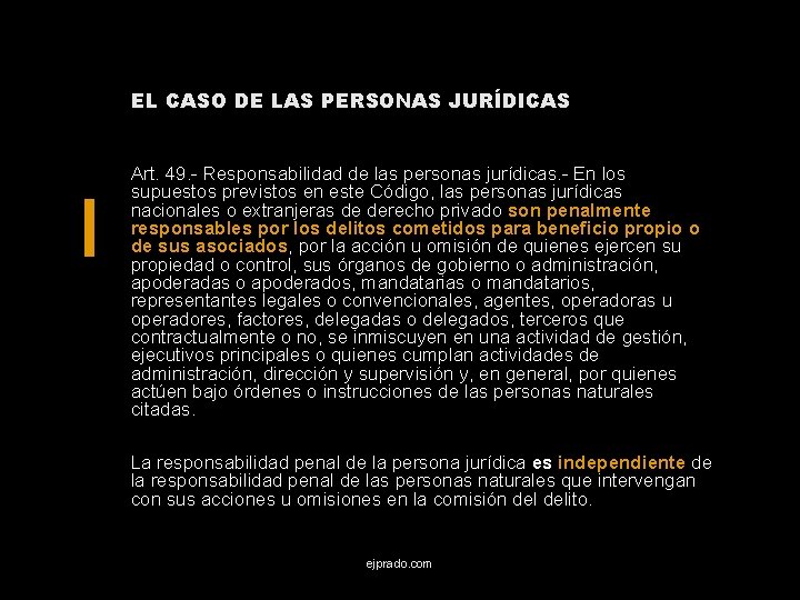 EL CASO DE LAS PERSONAS JURÍDICAS Art. 49. - Responsabilidad de las personas jurídicas.