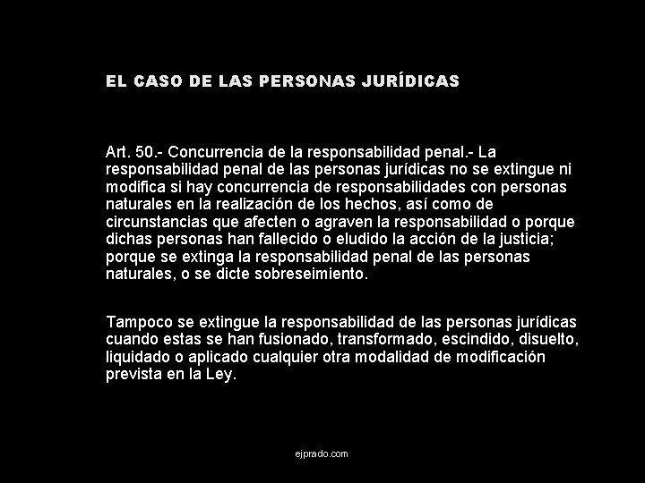EL CASO DE LAS PERSONAS JURÍDICAS Art. 50. - Concurrencia de la responsabilidad penal.
