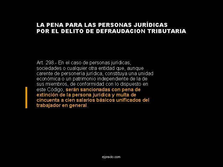 LA PENA PARA LAS PERSONAS JURÍDICAS POR EL DELITO DE DEFRAUDACION TRIBUTARIA Art. 298.