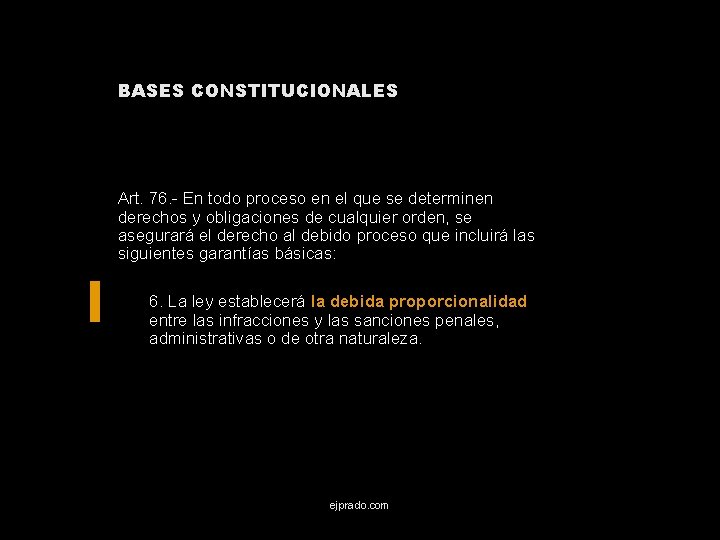 BASES CONSTITUCIONALES Art. 76. - En todo proceso en el que se determinen derechos