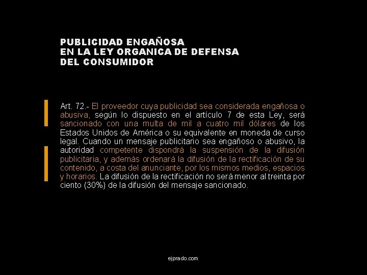 PUBLICIDAD ENGAÑOSA EN LA LEY ORGANICA DE DEFENSA DEL CONSUMIDOR Art. 72. - El