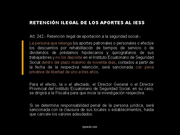 RETENCIÓN ILEGAL DE LOS APORTES AL IESS Art. 242. - Retención ilegal de aportación