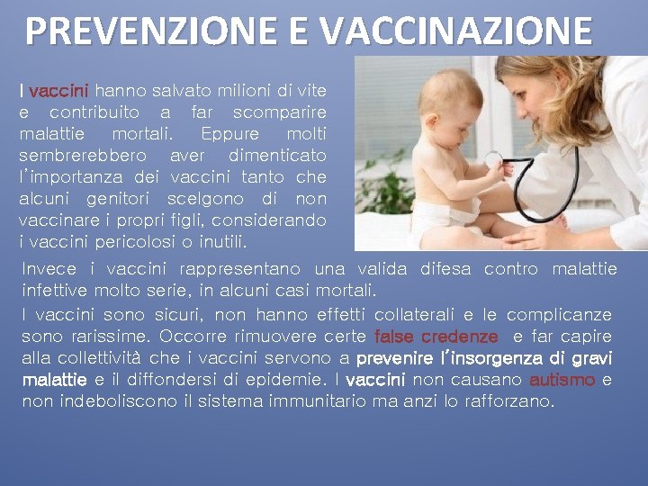 PREVENZIONE E VACCINAZIONE I vaccini hanno salvato milioni di vite e contribuito a far