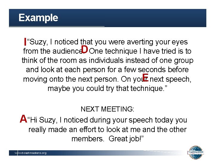 Example I“Suzy, I noticed that you were averting your eyes D One technique I