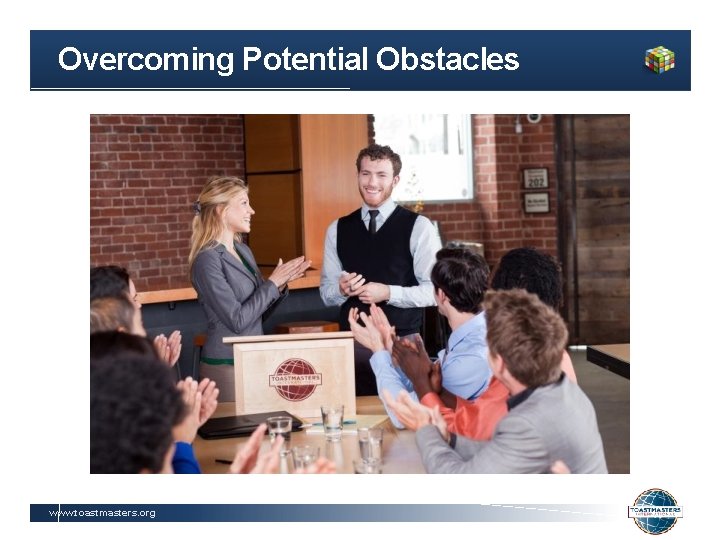 Overcoming Potential Obstacles www. toastmasters. org 