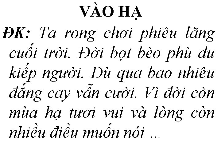 VÀO HẠ ĐK: Ta rong chơi phiêu lãng cuối trời. Đời bọt bèo phù