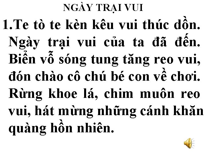 NGÀY TRẠI VUI 1. Te tò te kèn kêu vui thúc dồn. Ngày trại