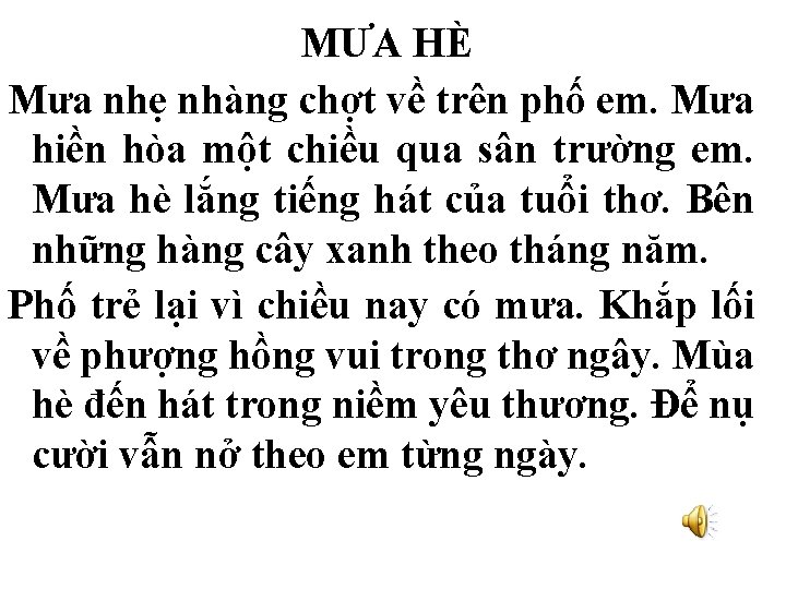 MƯA HÈ Mưa nhẹ nhàng chợt về trên phố em. Mưa hiền hòa một