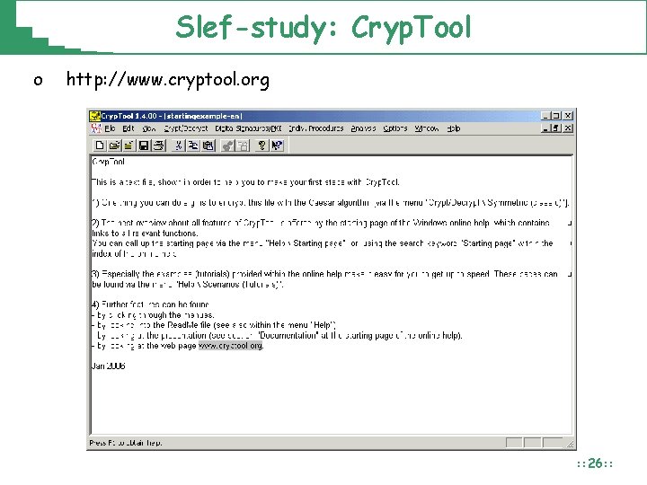 Slef-study: Cryp. Tool o http: //www. cryptool. org : : 26: : 