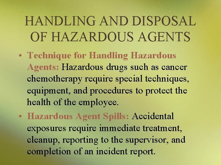 HANDLING AND DISPOSAL OF HAZARDOUS AGENTS • Technique for Handling Hazardous Agents: Hazardous drugs