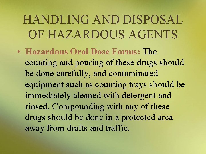 HANDLING AND DISPOSAL OF HAZARDOUS AGENTS • Hazardous Oral Dose Forms: The counting and