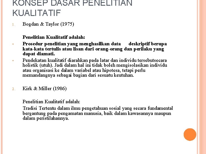 KONSEP DASAR PENELITIAN KUALITATIF 1. • • 2. Bogdan & Taylor (1975) Penelitian Kualitatif