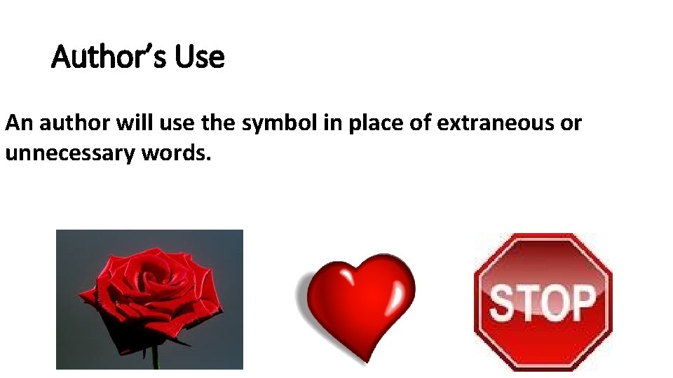 Author’s Use An author will use the symbol in place of extraneous or unnecessary